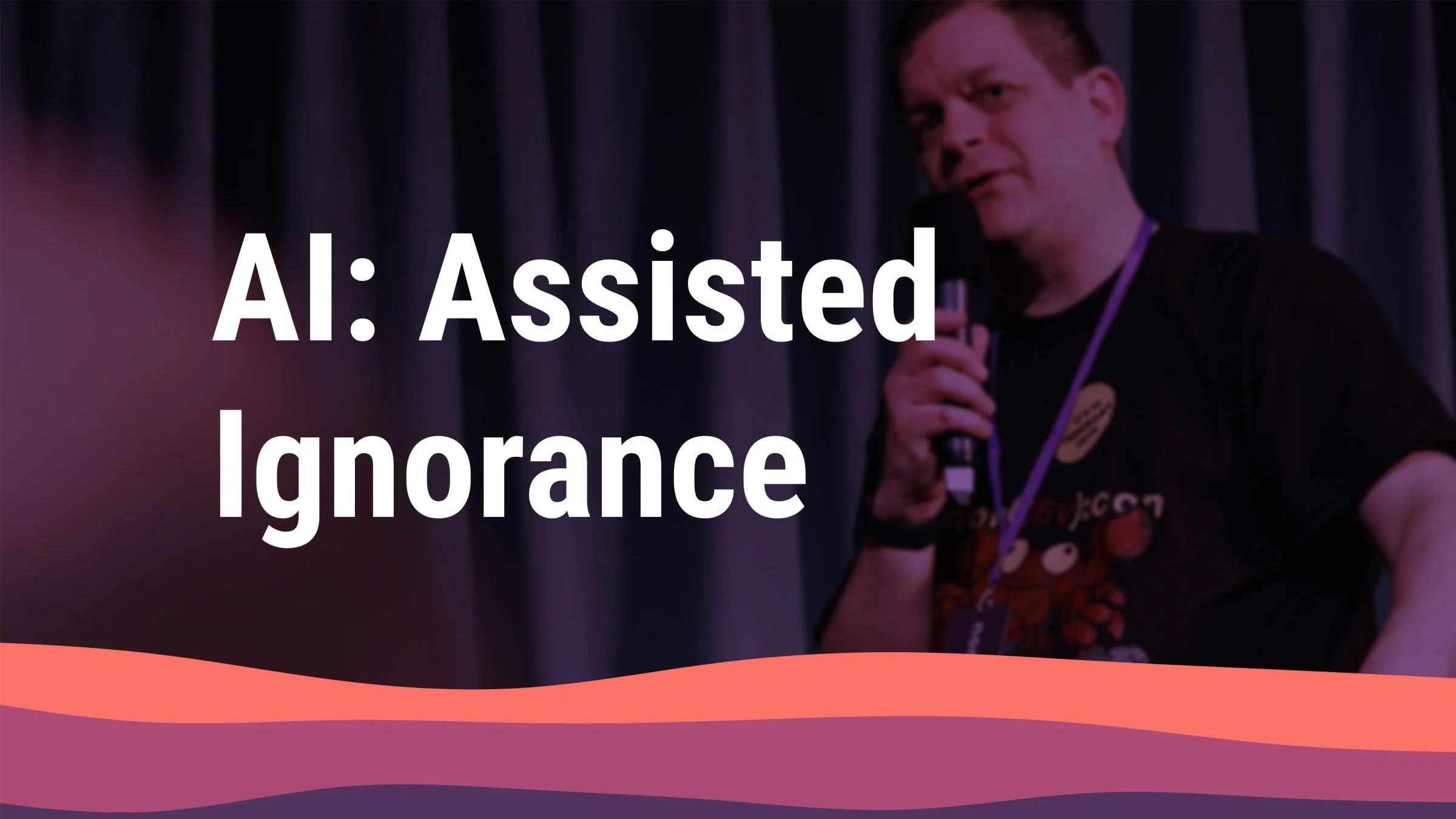 AI: Assisted Ignorance with Dom Davis (Online)