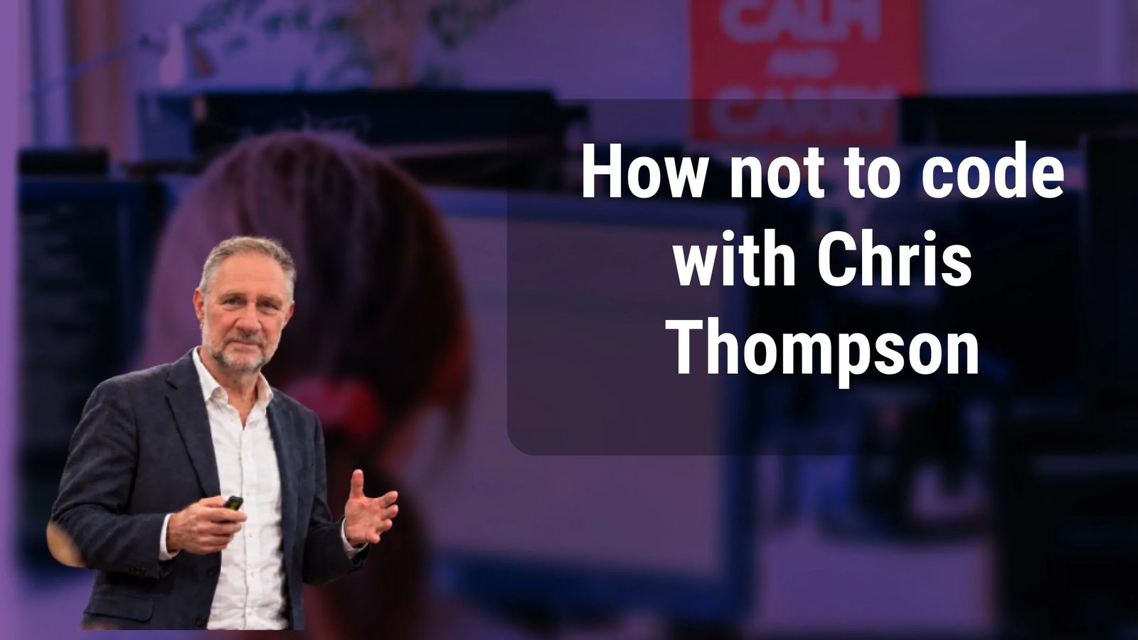 How not to write code with Chris Thompson